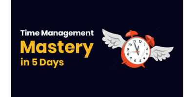 Time Management Mastery in 5 Days